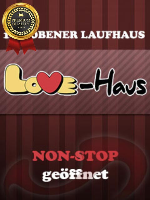 - Laufhaus | Laufhäuser:  Laufhaus Love Haus  in Steiermark  / Leoben , Einödmayergasse 25